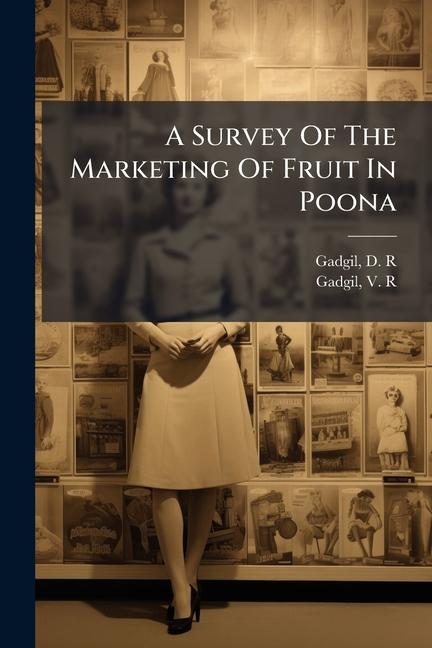 Libro A Survey Of The Marketing Of Fruit In Poona V R Gadgil