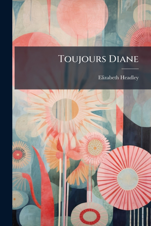 Kniha Toujours Diane Elizabeth Headley