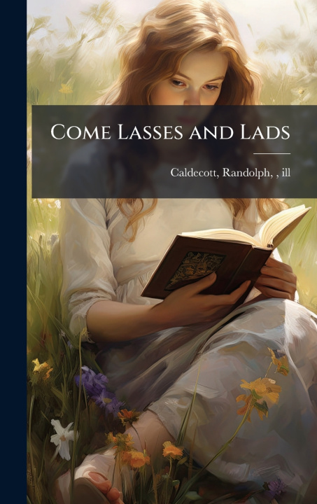 Kniha Come Lasses and Lads Randolph Caldecott