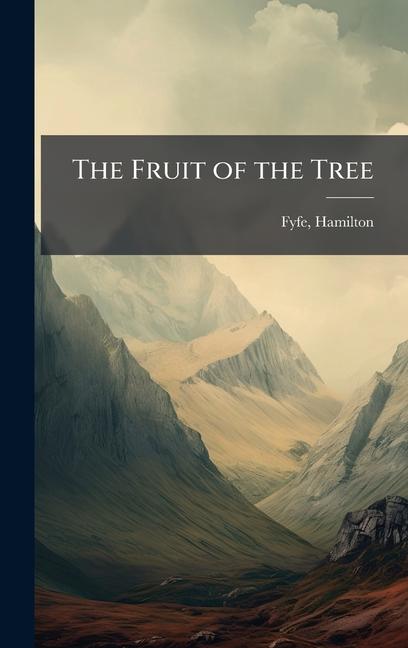 Kniha The Fruit of the Tree Hamilton Fyfe