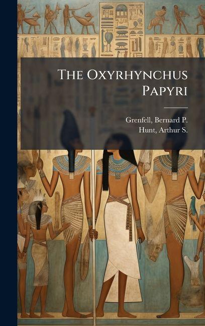 Kniha The Oxyrhynchus Papyri Arthur S Hunt