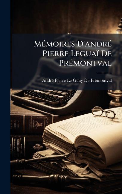 Kniha MÃ(c)moires D'andrÃ(c) Pierre Leguaï De PrÃ(c)montval 