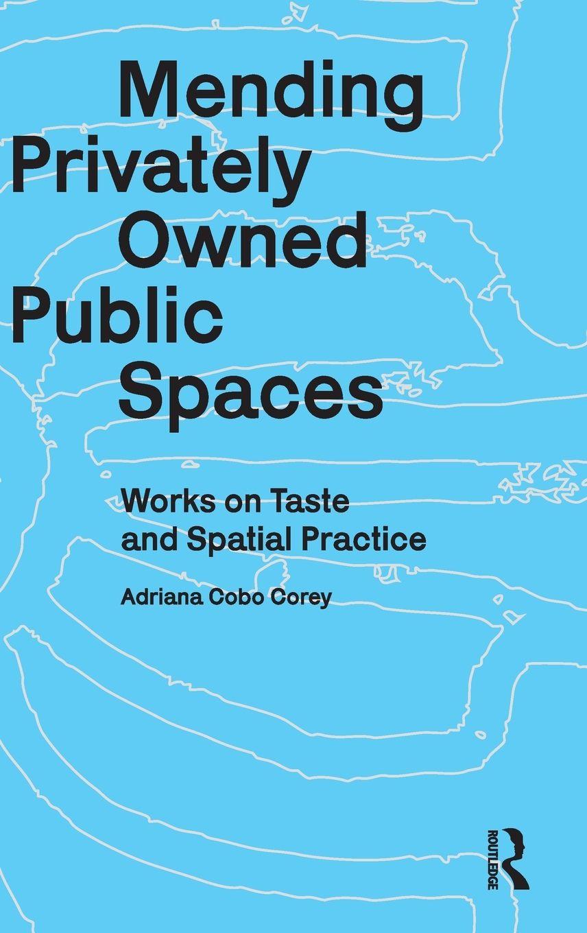 Knjiga Mending Privately Owned Public Spaces Adriana Cobo Corey