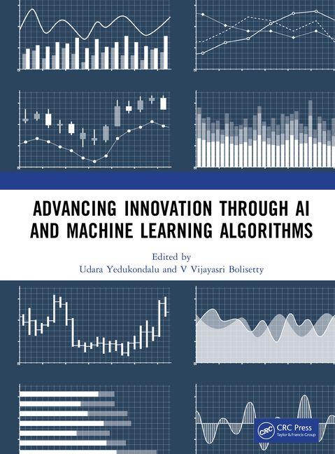 Kniha Advancing Innovation Through AI and Machine Learning Algorithms V Vijayasri Bolisetty