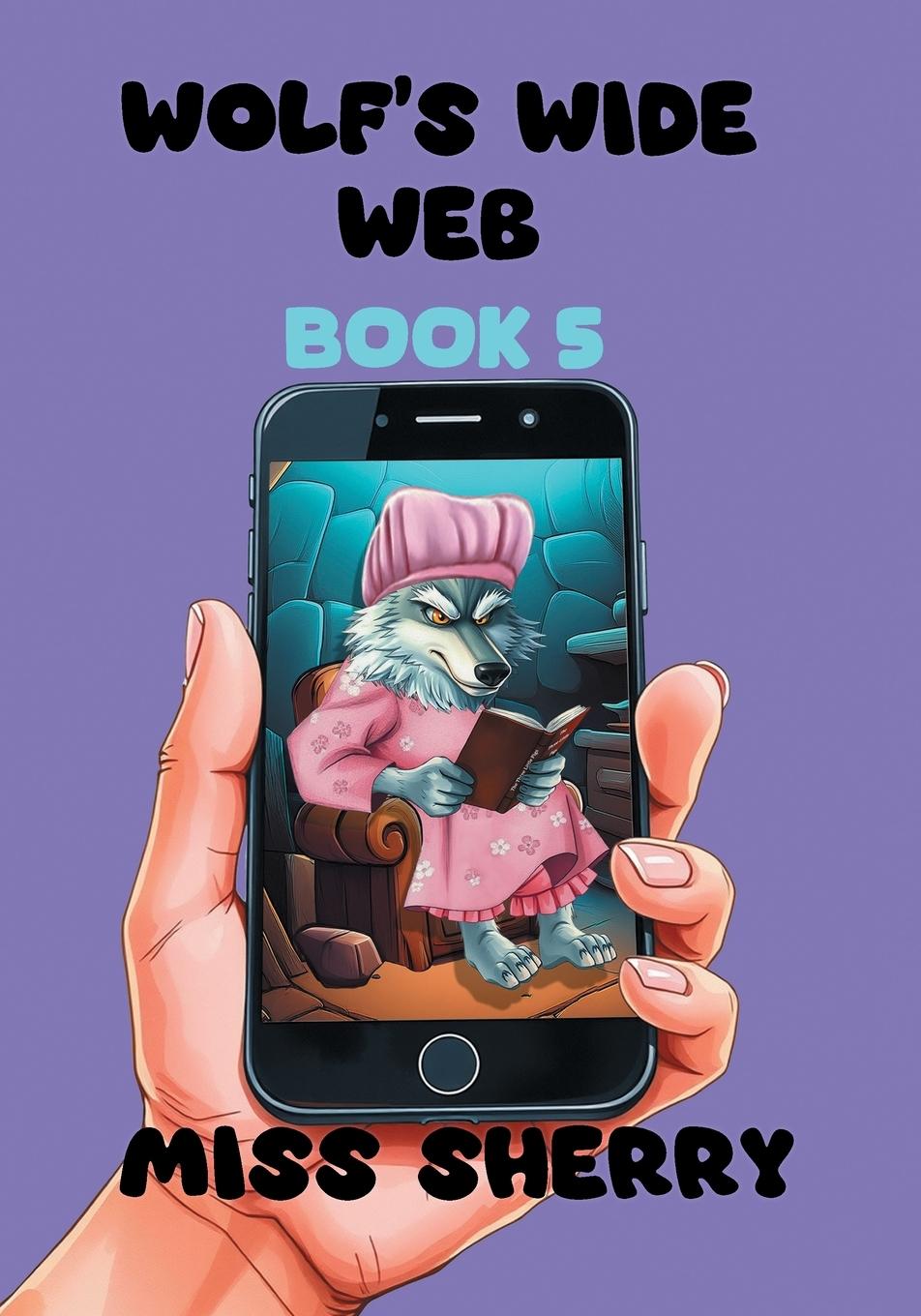 Kniha Wolf's Wide Web Miss Sherry