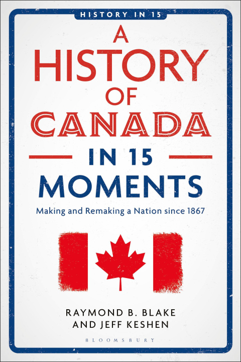 Libro A History of Canada in 15 Moments Raymond B Blake