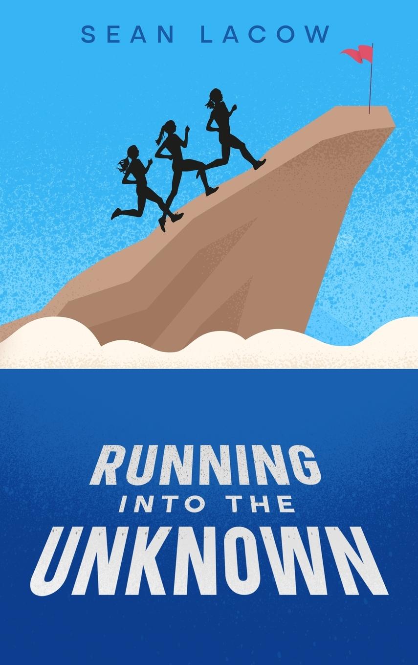 Book Running Into The Unknown Sean Lacow