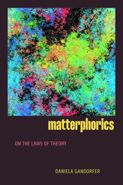 Kniha Matterphorics Daniela Gandorfer