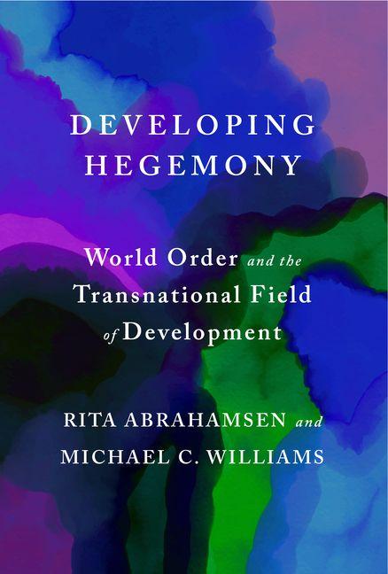 Kniha Developing Hegemony Michael C Williams