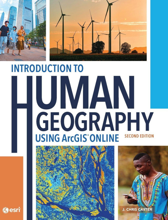 Kniha Introduction to Human Geography Using ArcGIS Online J. Chris Carter