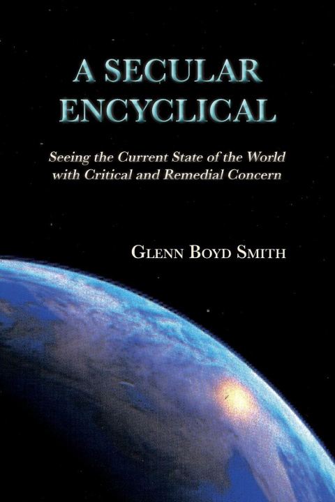 Kniha A Secular Encyclical Glenn Boyd Smith