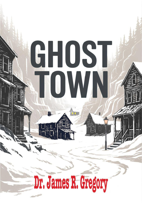 Kniha Ghost Town Dr. James R. Gregory