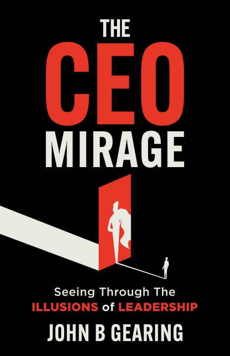 Kniha The CEO Mirage GEARING JOHN B