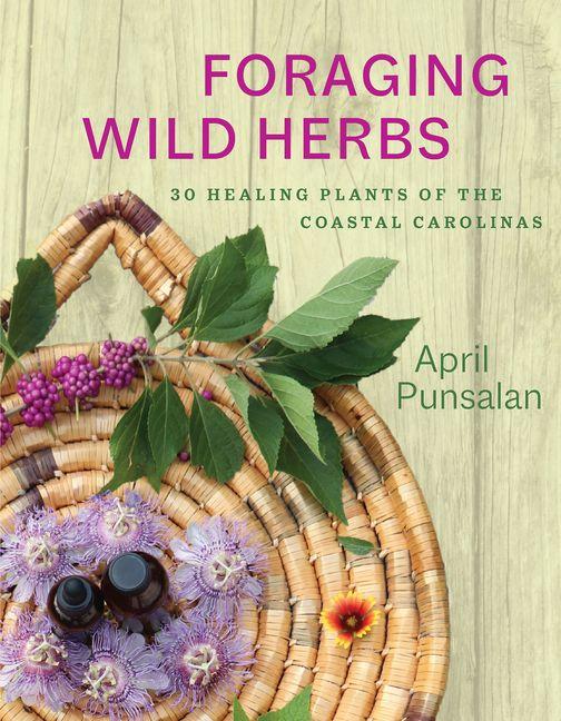 Kniha Foraging Wild Herbs April Punsalan