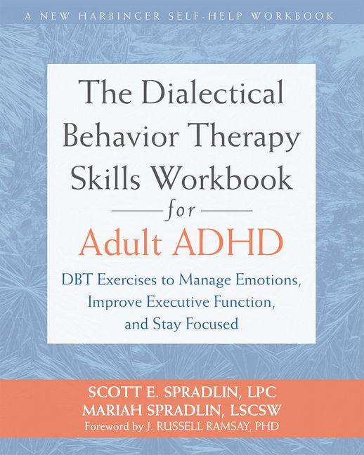 Libro The Dialectical Behavior Therapy Skills Workbook for Adult ADHD Mariah Spradlin