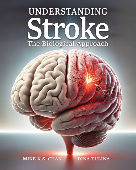 Knjiga Understanding Stroke - The Biological Approach Dina Tulina