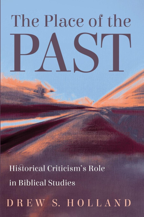 Libro The Place of the Past Drew S. Holland
