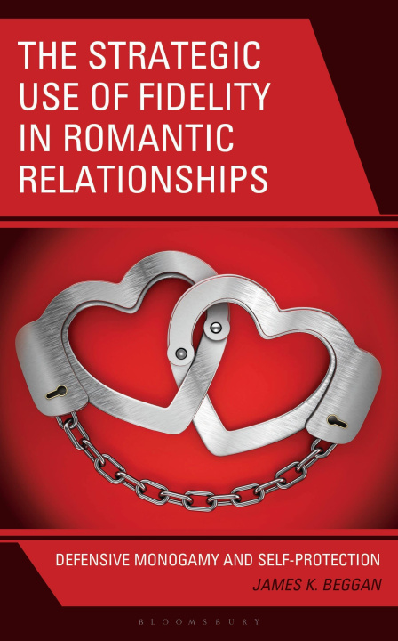 Libro The Strategic Use of Fidelity in Romantic Relationships James K. Beggan