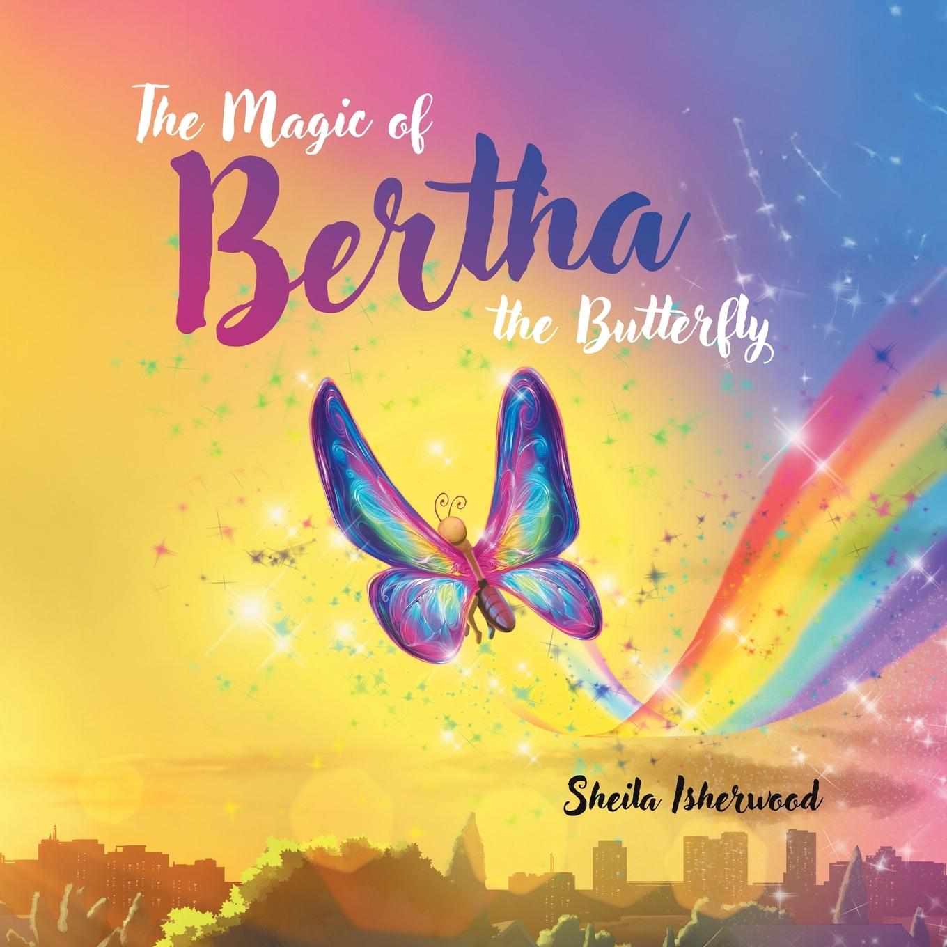 Βιβλίο The Magic of Bertha the Butterfly Sheila Isherwood