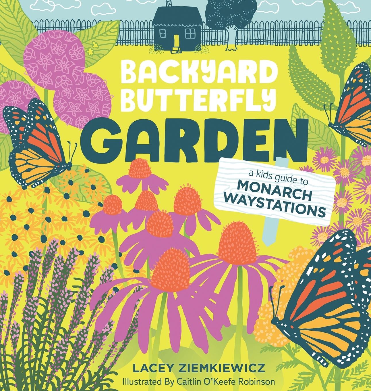 Kniha Backyard Butterfly Garden Lacey Ziemkiewicz