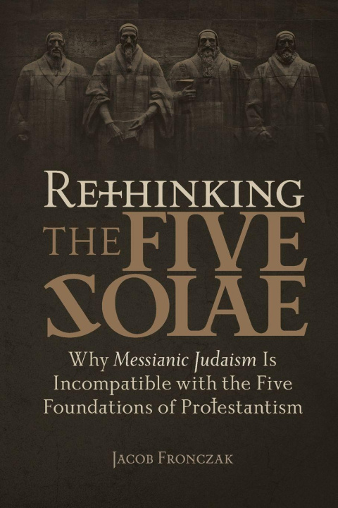 Kniha Rethinking the Five Solae Jacob Fronczak