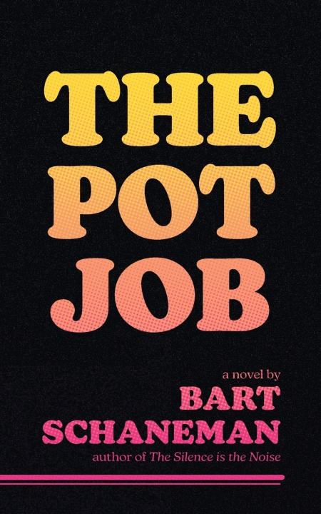 Kniha The Pot Job Bart Schaneman
