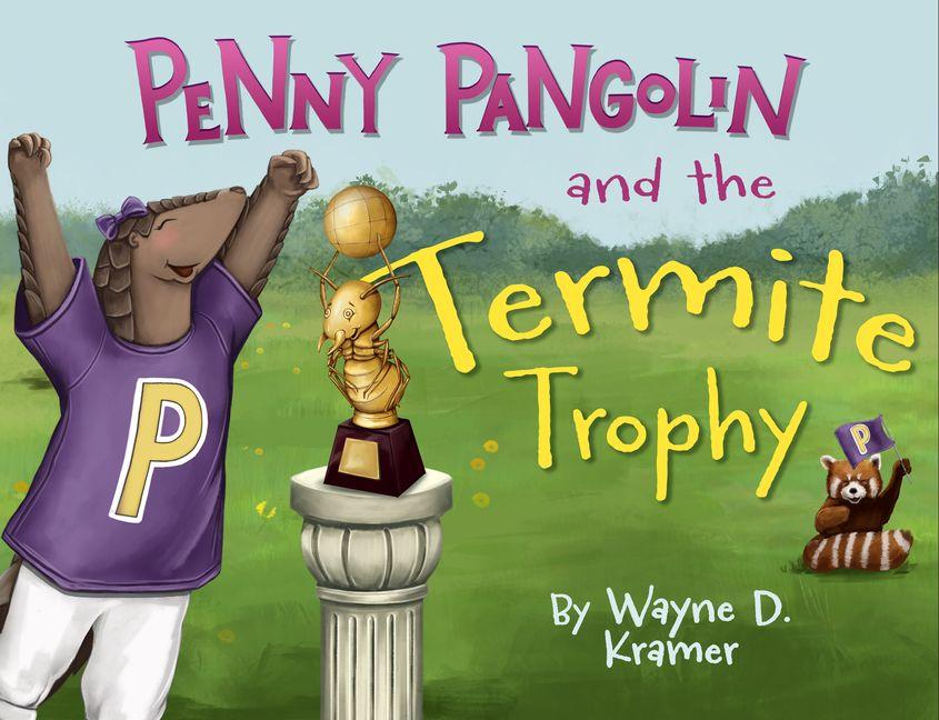 Βιβλίο Penny Pangolin and the Termite Trophy Jade Zivanovic