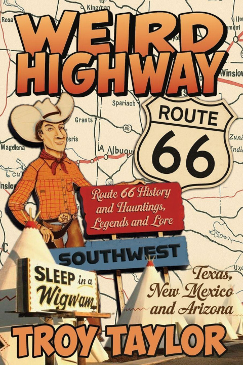 Kniha Weird Highway Southwest Troy Taylor