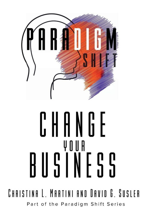 Βιβλίο Change Your Business David G Susler