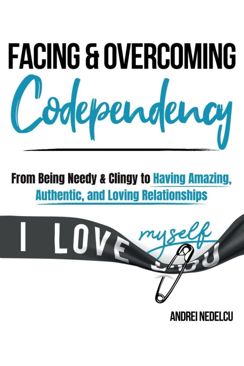 Kniha Facing and Overcoming Codependency Andrei Nedelcu
