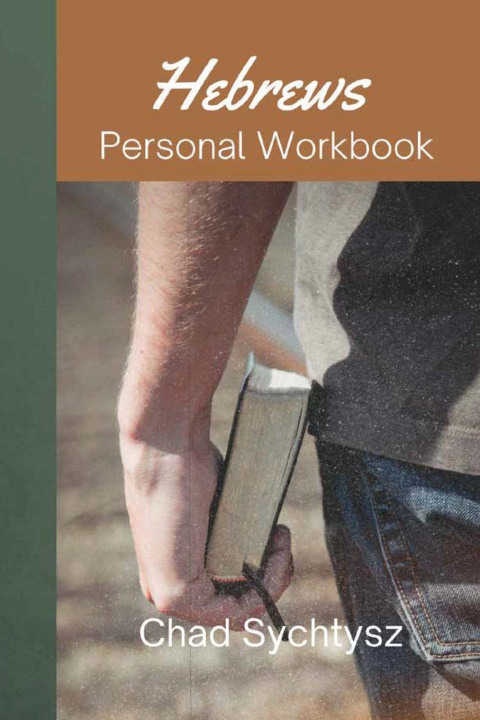 Kniha Hebrews Personal Workbook Chad Sychtysz