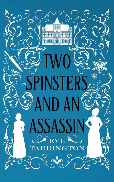 Kniha Two Spinsters and an Assassin Eve Tarrington