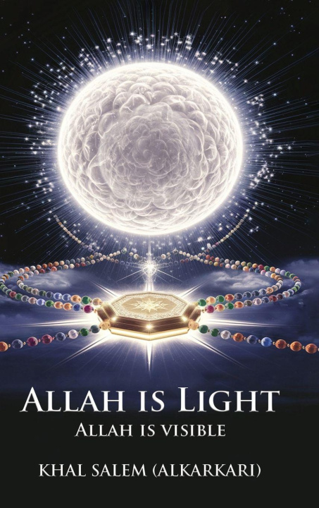 Kniha ALLAH IS LIGHT ALLAH IS VISIBLE Khal Salem (Alkarkari)