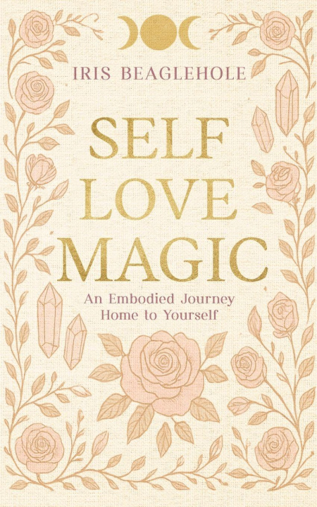 Kniha Self Love Magic Iris Beaglehole