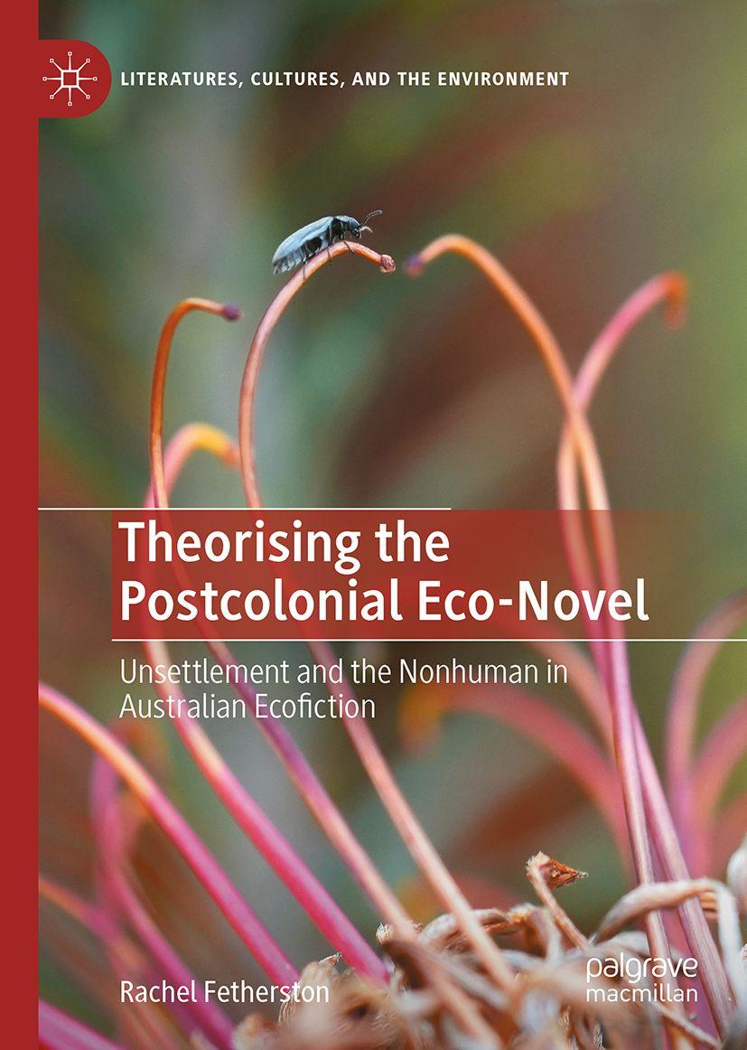 Knjiga Theorising the Postcolonial Eco-Novel Rachel Fetherston