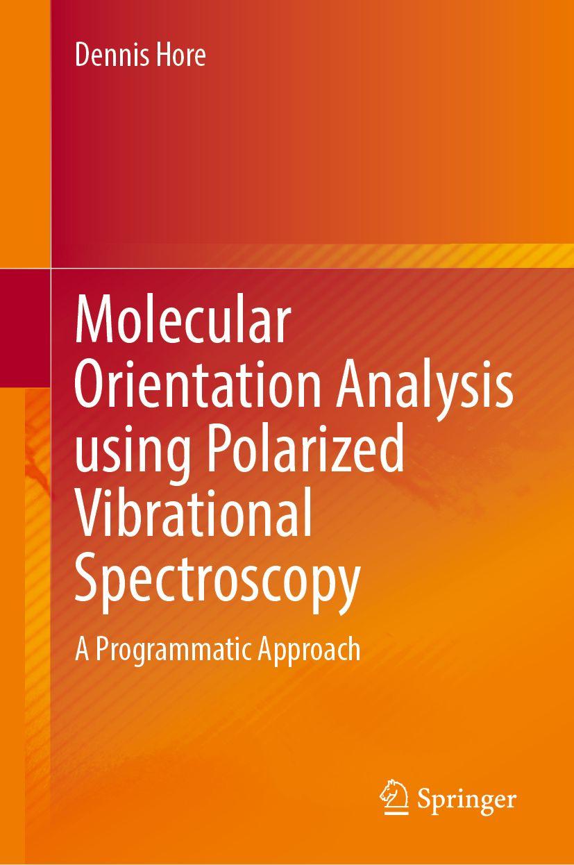 Kniha Molecular Orientation Analysis using Polarized Vibrational Spectroscopy Dennis K. Hore