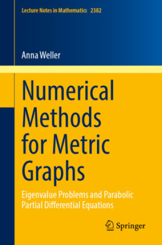 Kniha Numerical Methods for Metric Graphs Weller
