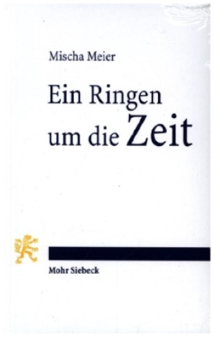 Книга Ein Ringen um die Zeit Mischa Meier
