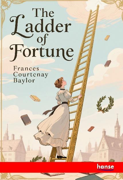 Libro The Ladder of Fortune Frances Courtenay Baylor