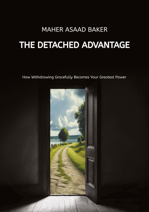Kniha The Detached Advantage Maher Asaad Baker