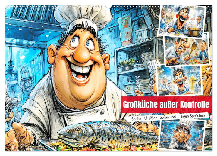 Kalendář/Diář Großküche außer Kontrolle. Spaß mit heißen Töpfen und lustigen Sprüchen (Wandkalender 2026 DIN A2 quer), CALVENDO Monatskalender Calvendo