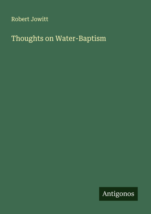 Kniha Thoughts on Water-Baptism Robert Jowitt