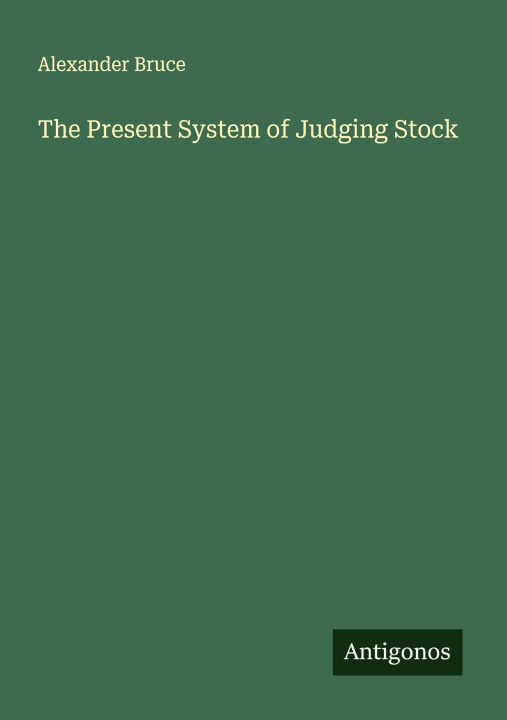 Βιβλίο The Present System of Judging Stock 