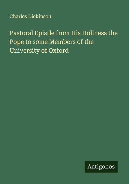 Kniha Pastoral Epistle from His Holiness the Pope to some Members of the University of Oxford 
