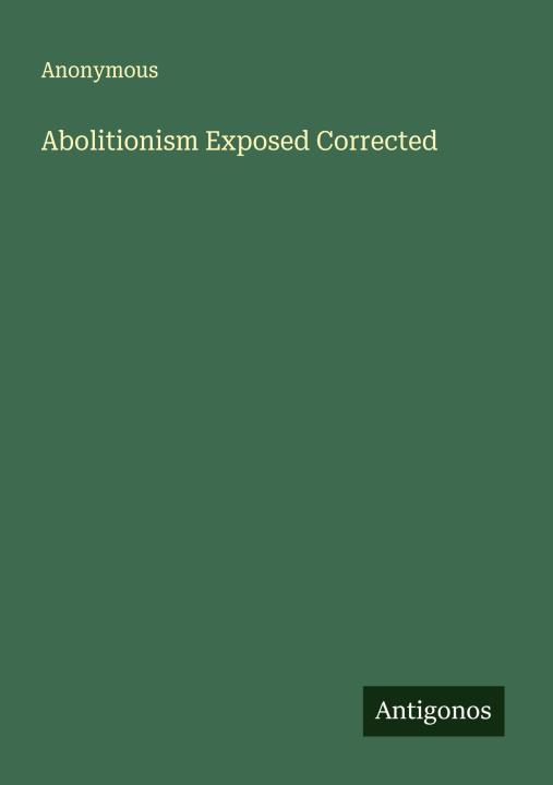 Kniha Abolitionism Exposed Corrected 