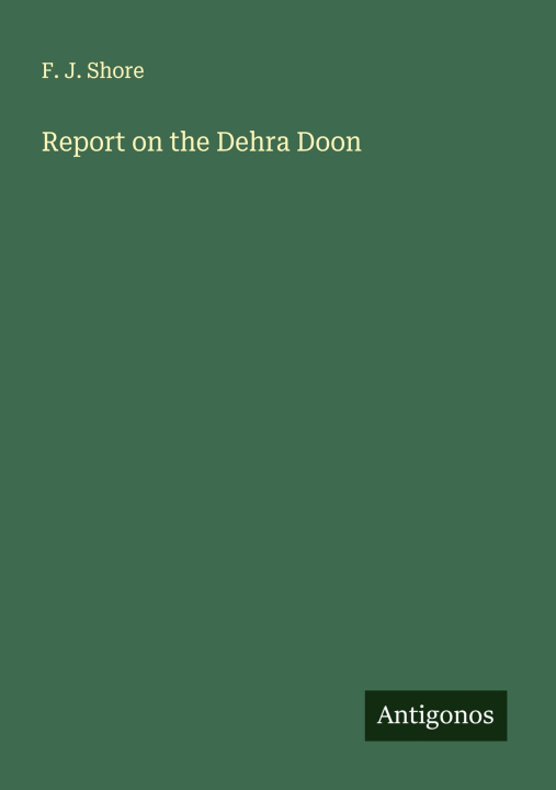 Kniha Report on the Dehra Doon 