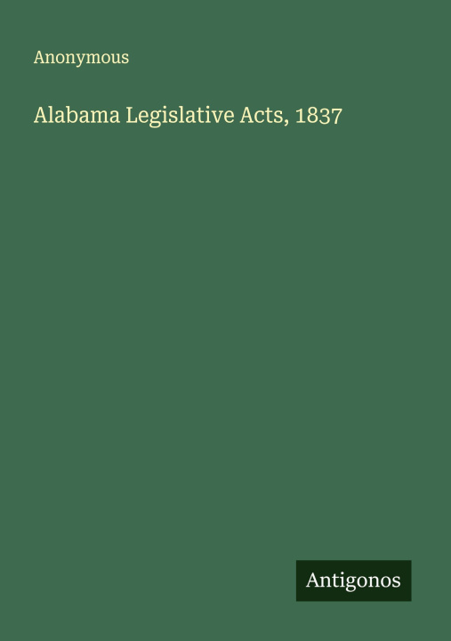 Kniha Alabama Legislative Acts, 1837 