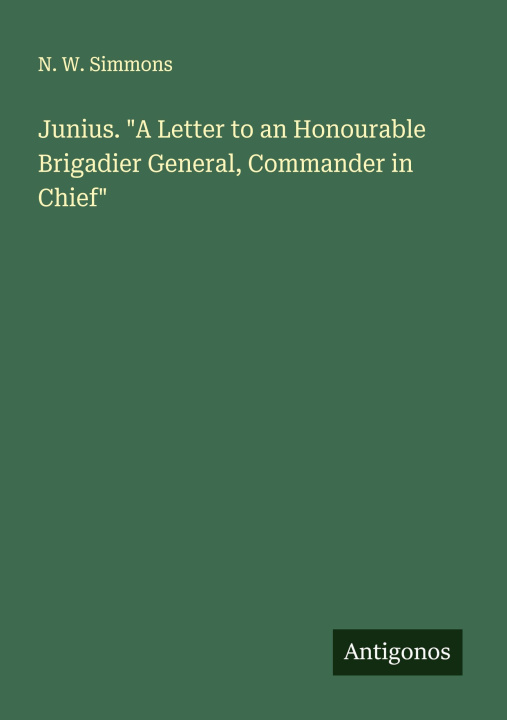 Knjiga Junius. "A Letter to an Honourable Brigadier General, Commander in Chief" 