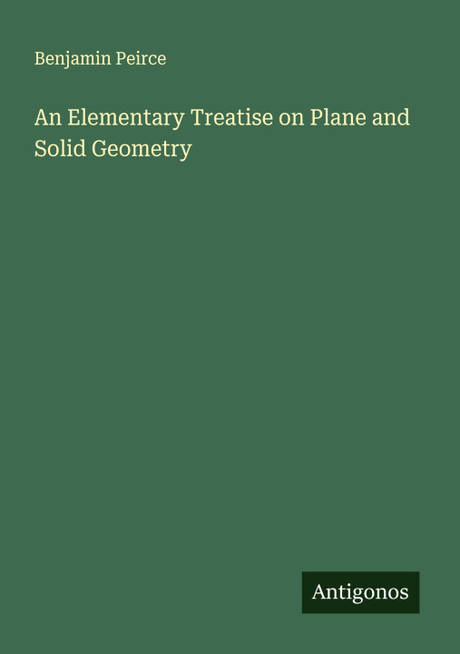 Kniha An Elementary Treatise on Plane and Solid Geometry 