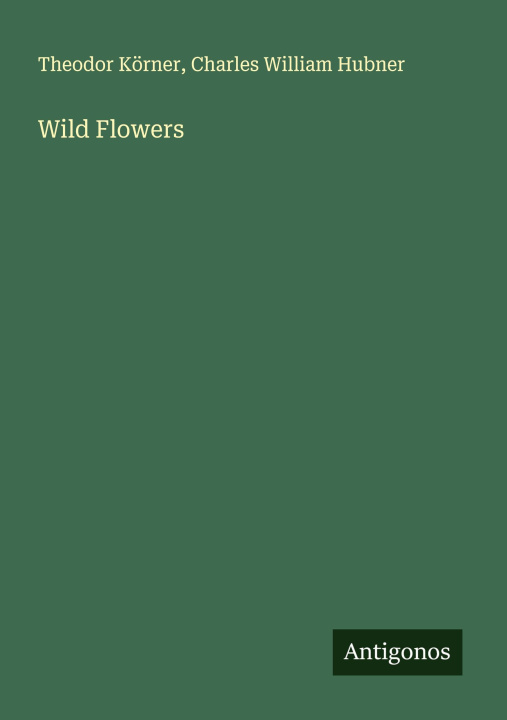 Kniha Wild Flowers Charles William Hubner